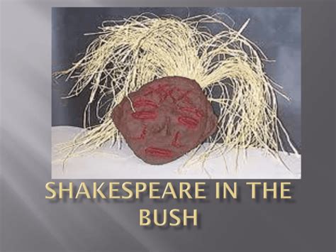 shakespeare in the bush meaning